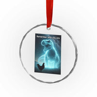 Remember Who You Are Crystal Glass Ornament Funny Evolution Joke Meme Chicken Dinosaur - Wonder Print Shop
