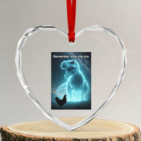 Remember Who You Are Heart Crystal Glass Ornament Funny Evolution Joke Meme Chicken Dinosaur - Wonder Print Shop