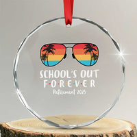 Retired Teacher 2025 Crystal Glass Ornament School's Out Forever Retirement Summer Vibes TS10