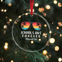 Retired Teacher 2025 Crystal Glass Ornament School's Out Forever Retirement Summer Vibes TS10