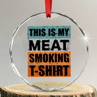 Retro BBQ Smoker This is My Meat Smoking Crystal Glass Ornament - Wonder Print Shop