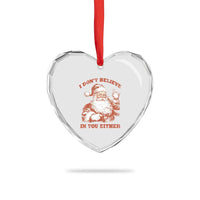 Retro Funny Santa Heart Crystal Glass Ornament I Don't Believe In You Either 90s Christmas - Wonder Print Shop