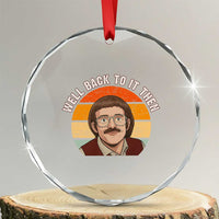 Retro Well Back To It Then Crystal Glass Ornament Funny Office Joke Vintage Mustache Guy Meme TS02