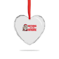 Santa Christmas Meme Heart Crystal Glass Ornament Nothing For You Whore - Wonder Print Shop