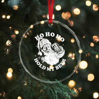 Santa Ho Ho Hold My Beer Crystal Glass Ornament Funny Christmas In July Summer Xmas TS10