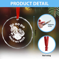 Santa Ho Ho Hold My Beer Crystal Glass Ornament Funny Christmas In July Summer Xmas TS10
