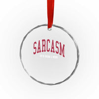 Sarcasm It's How I Hug Crystal Glass Ornament Funny Graphic Trendy - Wonder Print Shop