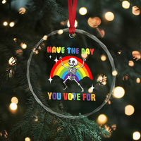 Sarcastic Skeleton Crystal Glass Ornament Have The Day You Voted For TS02