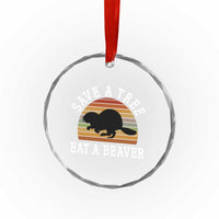 Save A Tree Eat A Beaver Crystal Glass Ornament Funny Ironic Beaver - Wonder Print Shop