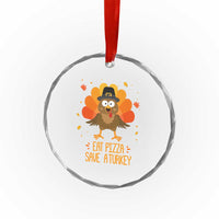 Save A Turkey Eat Pizza Crystal Glass Ornament Funny Thanksgiving TS10