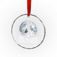 Save Our Planet Nature Lover Crystal Glass Ornament Bigfoot Lives Here