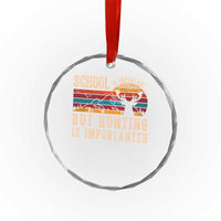 School Is Important But Hunting Is Importanter Crystal Glass Ornament Retro Deer Hunting Boy TS10