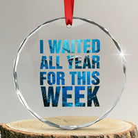 Shark Lover Week Gift Crystal Glass Ornament I Waited All Year For This Week