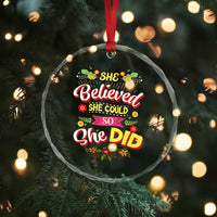 She Believed She Could So She Did Crystal Glass Ornament - Wonder Print Shop