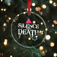 Silence Death Crystal Glass Ornament LGBTQ Pride Month TS10