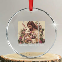 Silly Rabbit Easter Is For Jesus Crystal Glass Ornament Christian Jeusus Floral Easter