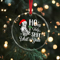 Skeleton Christmas Crystal Glass Ornament Ho Ho Holy Shit What A Year Funny Boujee Xmas Vibe TS02
