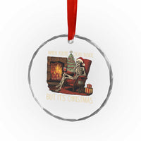 Skeleton Christmas Crystal Glass Ornament When You're Dead Inside But It's Xmas Chillin' TS02