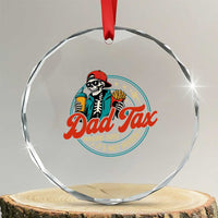 Skeleton Dad Tax Making Sure Its Not Poison Crystal Glass Ornament Husband Daddy Fathers Day Gift