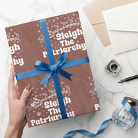 Sleigh The Patriarchy Wrapping Paper Roll Christmas Feminist Womens Rights - Wonder Print Shop