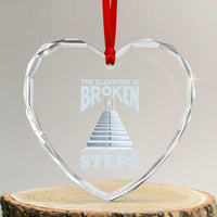 Sobriety Anniversary Sober Heart Crystal Glass Ornament The Elevator is Broken You Will Have To Use The Steps