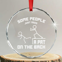 Some People Just Need A Pat On The Back Crystal Glass Ornament Funny Sarcasm Quote TS11