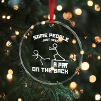 Some People Just Need A Pat On The Back Crystal Glass Ornament Funny Sarcasm Quote - Wonder Print Shop