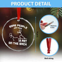 Some People Just Need A Pat On The Back Crystal Glass Ornament Funny Sarcasm Quote - Wonder Print Shop