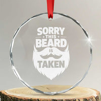 Sorry This Beard Is Taken Crystal Glass Ornament Valentines Day For Him Dad