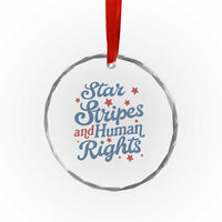 Stars and Stripes and Human Rights Crystal Glass Ornament Progressive Patriotic Equality Modern Patriot