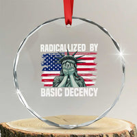 Statue of Liberty Patriotic Crystal Glass Ornament Radicalized By Basic Decency TS14