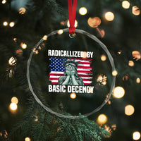 Statue of Liberty Patriotic Crystal Glass Ornament Radicalized By Basic Decency TS14
