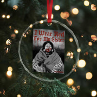 Stop MMIW Crystal Glass Ornament I Wear Red For My Sister Native American - Wonder Print Shop