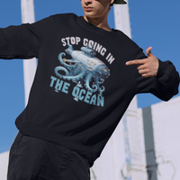 Octopus and Submarine Sweatshirt Stop Going In The Ocean - Wonder Print Shop