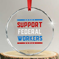 Support Federal Workers Crystal Glass Ornament Patriotic Protect Defend Employee Solidarity - Wonder Print Shop