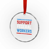 Support Federal Workers Crystal Glass Ornament Patriotic Protect Defend Employee Solidarity - Wonder Print Shop