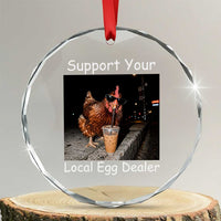 Support Local Dealer Chicken Farmer Crystal Glass Ornament Funny Animal Graphic Chicken Drinking Iced Coffee