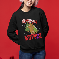 Funny Gingerbread Sweatshirt Not My Gumdrop Buttons Christmas Cookie - Wonder Print Shop