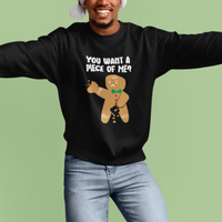 You Want A Piece Of Me Gingerbread Naughty Christmas Sweatshirt - Wonder Print Shop