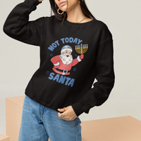 Santa Hanukkah Sweatshirt Not Today Santa Chanukah Jewish Festival Jew Hanukkah - Wonder Print Shop