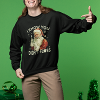 Christmas Sweatshirt Dentist Santa I Know You Didn't Floss Dental - Wonder Print Shop
