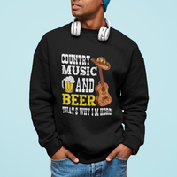 Beer Lover Sweatshirt Country Music And Beer That's Why I'm Here Western Drinking - Wonder Print Shop