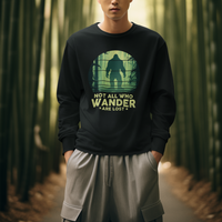 Bigfoot Sweatshirt Not All Who Wander Are Lost Sasquatch - Wonder Print Shop