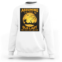 Halloween Witch Sweatshirt Assuming I'm Just An Old Lady Was Your First Mistake - Wonder Print Shop