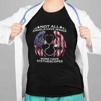 Funny Nurse T Shirt For Women Nurse Appreciation American Flag Angel Wings Not All Angels Have Wings Some Have Stethoscopes Nursing Nurse Life, Nurse Pride - Wonder Print Shop
