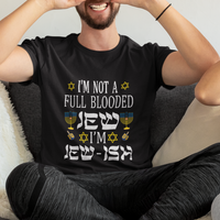 I'm Not Full Blooded Jew I'm Jewish Chanukah Hanukkah T Shirt - Wonder Print Shop