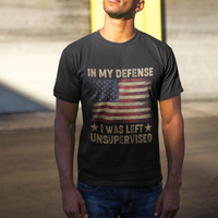 Funny Quotes T Shirt In My Defense I Was Left Unsupervised American Flag - Wonder Print Shop