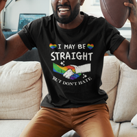 Gay Ally T Shirt I May Be Straight But I Don't Hate LGBT Gay Pride Month Proud Ally - Wonder Print Shop