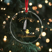 Tall Enough To Be A Problem Funny Duck Crystal Glass Ornament With Giant Knife Meme Humor