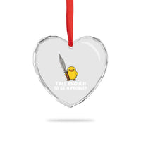 Tall Enough To Be A Problem Funny Duck with Giant Knife Heart Crystal Glass Ornament